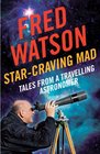 StarCraving Mad Tales from a Travelling Astronomer