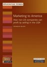 Marketing to America How NonUS Companies Can Profit by Selling in the USA