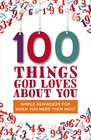 100 Things God Loves About You Simple Reminders for When You Need Them Most