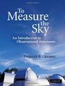 To Measure the Sky An Introduction to Observational Astronomy