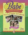 Babe and Friends The Complete Scrapbook