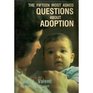 The Fifteen Most Asked Questions About Adoption