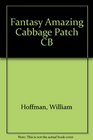 Fantasy The Incredible Cabbage Patch Phenomenon