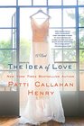 The Idea of Love A Novel
