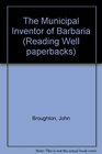 The Municipal Inventor of Barbaria