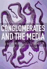 Conglomerates and the Media