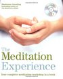 The Meditation Experience Your Complete Meditation Workshop in a Book