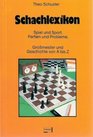 Schachlexikon Spiel und Sport Partien und Probleme Grossmeister und Geschichte von A bis Z