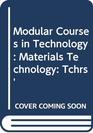 Modular Courses in Technology Materials Technology Tchrs'