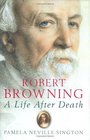 Robert Browning A Life After Death