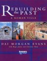 Rebuilding the Past A Roman Villa