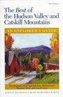The Best of the Hudson Valley and Catskill Mountains An Explorer's Guide