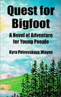Quest for Bigfoot A Novel of Adventure for Young People