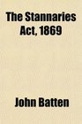 The Stannaries Act 1869