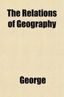The Relations of Geography