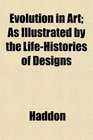 Evolution in Art As Illustrated by the LifeHistories of Designs