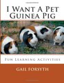I Want A Pet Guinea Pig Fun Learning Activities