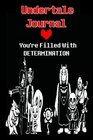 Undertale Journal A hundred pages complete with Undertale quotes and pictures The perfect gift for any Undertale fan
