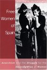 Free Women of Spain: Anarchism and the Struggle for the Emancipation of Women