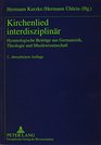 Kirchenlied Interdisziplinar Hymnologische Beitrage Aus Germanistik Theologie Und Musikwissenschaft