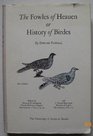 The Fowles of Heaven or History of Birdes