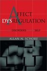 Affect Dysregulation and Disorders of the Self