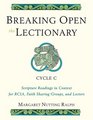 Breaking Open the Lectionary: Lectionary Readings in their Biblical Context for RCIA, Faith Sharing Groups and Lectors - Cycle C