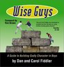 Wise Guys A Guide to Building Godly Character in Boys