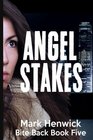 Angel Stakes: An Amber Farrell Novel (Bite Back) (Volume 5)