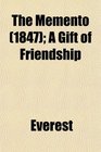 The Memento  A Gift of Friendship