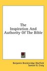 The Inspiration And Authority Of The Bible