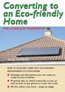 Converting to an Ecofriendly Home The Complete Handbook