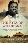 The Eyes of Willie McGee A Tragedy of Race Sex and Secrets in the Jim Crow South