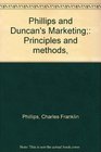Phillips and Duncan's Marketing Principles and methods