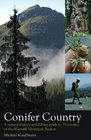 Conifer Country A natural history and hiking guide to 35 conifers of the Klamath Mountain region