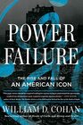 Power Failure The Rise and Fall of an American Icon