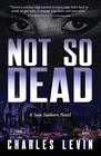 Not So Dead A Sam Sunborn Novel