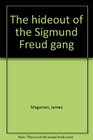 The hideout of the Sigmund Freud gang