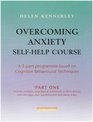 Overcoming Anxiety Selfhelp Course A 3part Programme Based on Cognitive Behavioural Techniques Pt 1