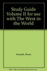 Study Guide Volume II for use with The West in the World