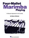 Fourmallet Marimba Playing A Musical Approach    For All Levels
