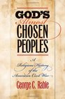 God's Almost Chosen Peoples A Religious History of the American Civil War