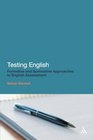 Testing English Formative and Summative Approaches to English Assessment