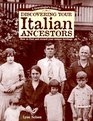 A Genealogist's Guide to Discovering Your Italian Ancestors How to Find and Record Your Unique Heritage