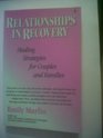 Relationships in Recovery Healing Strategies for Couples and Families