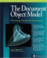 Document Object Model  Processing Structured Documents