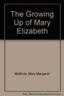 The Growing Up of Mary Elizabeth