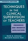 Techniques in Clinical Supervision of Teachers Preservice and Inservice Applications 4th Edition