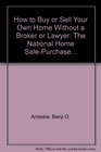How to Buy or Sell Your Home Without a Broker or Lawyer The National Home SalePurchase Kit