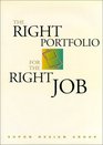 The Right Portfolio for the Right Job